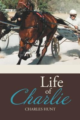 Life of Charlie by Hunt, Charles