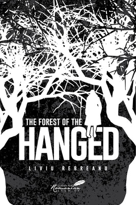 The Forest of the Hanged Paperback Center for Romanian Studies