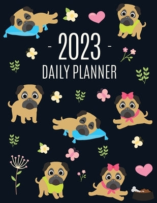 Pug Planner 2023: Funny Tiny Dog Monthly Agenda January-December Organizer (12 Months) Cute Canine Puppy Pet Scheduler with Flowers & Pr by Press, Happy Oak Tree