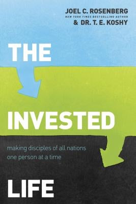 The Invested Life: Making Disciples of All Nations One Person at a Time Paperback Tyndale House Publishers