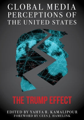 Global Media Perceptions of the United States: The Trump Effect Paperback Rowman & Littlefield Publishers