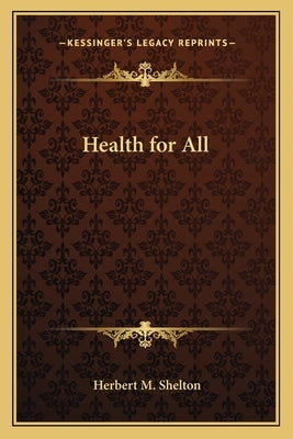 Health for All by Shelton, Herbert M.