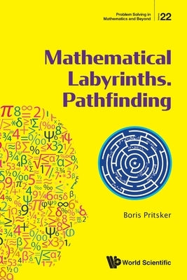Mathematical Labyrinths. Pathfinding Paperback World Scientific Publishing Company