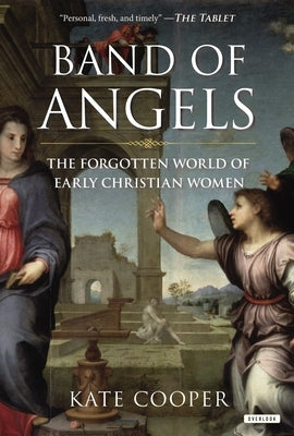 Band of Angels: The Forgotten World of Early Christian Women Paperback Harry N. Abrams