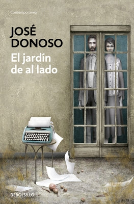 El Jardín de Al Lado / The Garden Next Door by Donoso, José