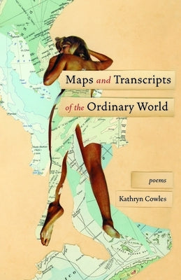 Maps and Transcripts of the Ordinary World: Poems Paperback Milkweed Editions