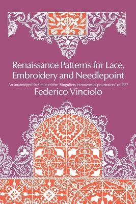 Renaissance Patterns for Lace, Embroidery and Needlepoint by Vinciolo, Federico