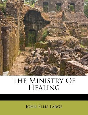 The Ministry of Healing Paperback Nabu Press