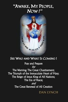 Awake, My People, NOW!: See Who and What is Coming! Paperback John Paul Press