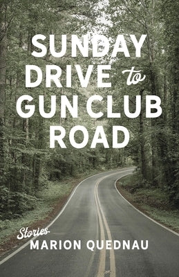 Sunday Drive to Gun Club Road Paperback Nightwood Editions