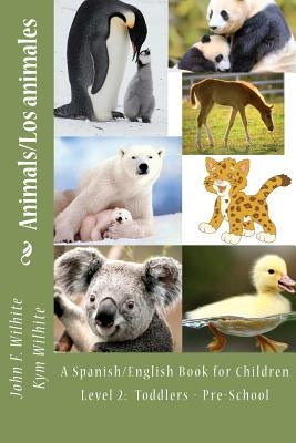Animals Level 2: A Spanish/English Book for Children Toddlers - Pre-School Paperback Createspace Independent Publishing Platform