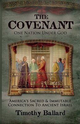 The Covenant: America's Sacred and Immutable Connection to Ancient Israel Paperback Legends Library Press