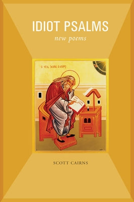 Idiot Psalms: New Poems Paperback Paraclete Press (MA)