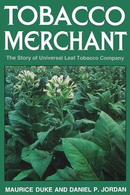 Tobacco Merchant: The Story of Universal Leaf Tobacco Company Paperback University Press of Kentucky