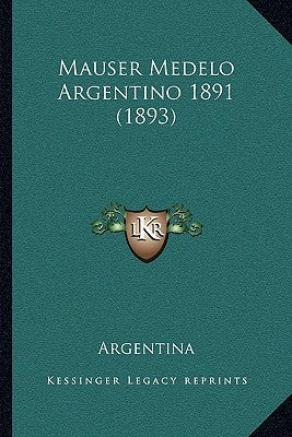 Mauser Medelo Argentino 1891 (1893) by Argentina