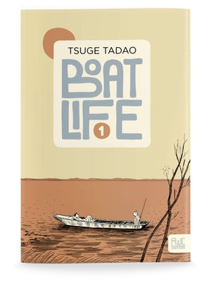 Boat Life Vol. 1 by Tsuge, Tadao