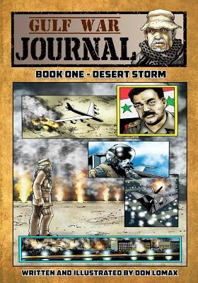 Gulf War Journal - Book One: Desert Storm by Lomax, Don