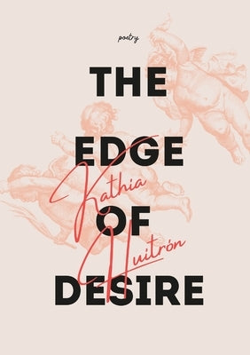 The Edge of Desire by Huitrón, Kathia