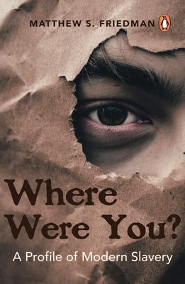 Where Were You?: A Profile of Modern Slavery Paperback Penguin Books
