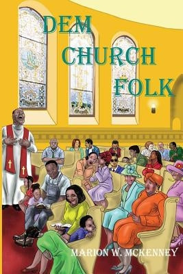 Dem Church Folk Paperback Createspace Independent Publishing Platform