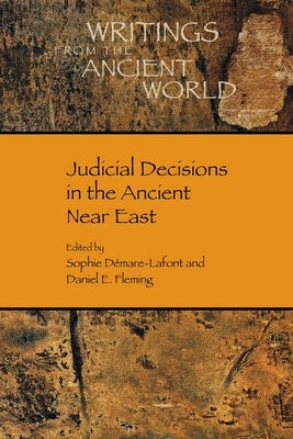 Judicial Decisions in the Ancient Near East by Démare-LaFont, Sophie