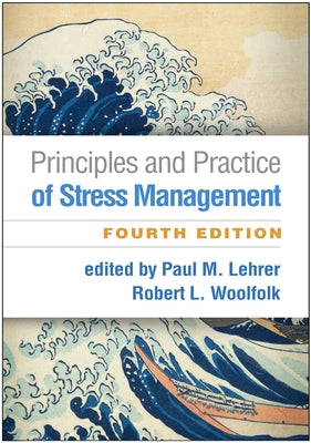 Principles and Practice of Stress Management by Lehrer, Paul M.