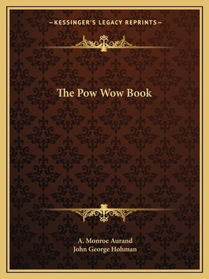 The POW Wow Book Paperback Kessinger Publishing