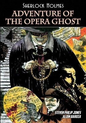 Sherlock Holmes: Adventure of The Opera Ghost by Jones, Steven