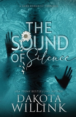 The Sound of Silence Paperback Dakota Willink, LLC