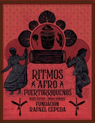 Ritmos Afro Puertorriqueños / Afro Puerto Rican Rhythms by Sanchez, Dimas