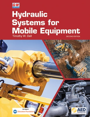 Hydraulic Systems for Mobile Equipment by Dell, Timothy W.