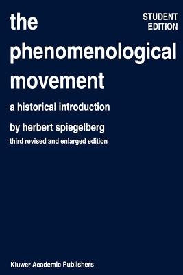 The Phenomenological Movement: A Historical Introduction by Spiegelberg, E.