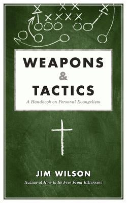 Weapons & Tactics: A Handbook on Personal Evangelism Paperback Canon Press
