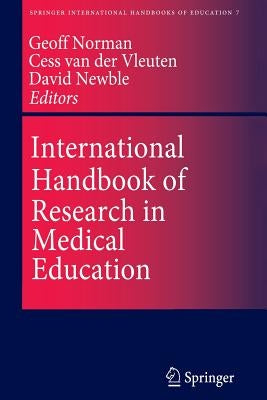 International Handbook of Research in Medical Education by Norman, Geoffrey R.