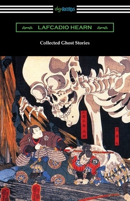 Collected Ghost Stories by Hearn, Lafcadio