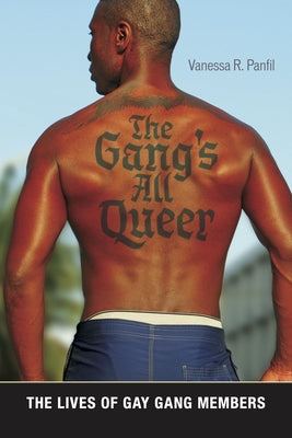 The Gang's All Queer: The Lives of Gay Gang Members Paperback New York University Press