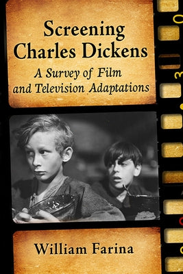 Screening Charles Dickens: A Survey of Film and Television Adaptations Paperback McFarland & Company