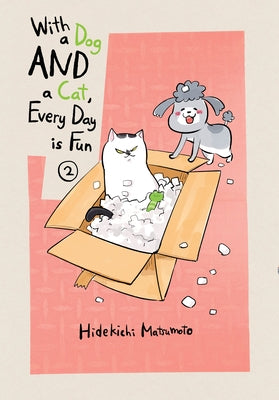 With a Dog and a Cat, Every Day Is Fun, Volume 2 by Matsumoto, Hidekichi