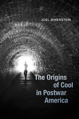 The Origins of Cool in Postwar America Paperback University of Chicago Press