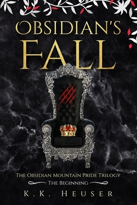 Obsidian's Fall: The Obsidian Mountain Pride Trilogy The Beginning Paperback Independently Published