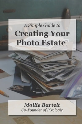 A Simple Guide to Creating a Photo Estate Paperback Pixologie, Inc.