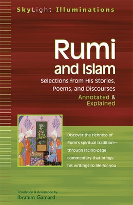 Rumi and Islam: Selections from His Stories, Poems and Discourses--Annotated & Explained by Jalal al-Din Rumi, Maulana