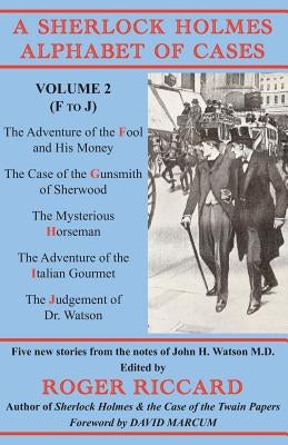 A Sherlock Holmes Alphabet of Cases: Volume 2 (F to J) Paperback Irregular Special Press
