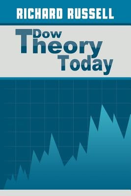 The Dow Theory Today by Russell, Richard