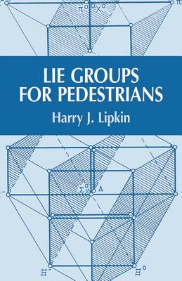 Lie Groups for Pedestrians Paperback Dover Publications