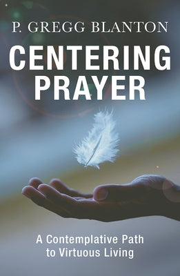 Centering Prayer: A Contemplative Path to Virtuous Living Paperback Orbis Books