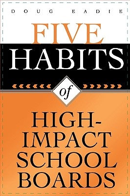 Five Habits of High-Impact School Boards Paperback R & L Education