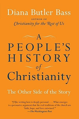 A People's History of Christianity: The Other Side of the Story by Bass, Diana Butler