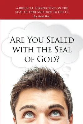 Are You Sealed with the Seal of God? Paperback Dorrance Publishing Co.