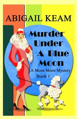 Murder Under A Blue Moon: A 1930s Mona Moon Historical Cozy Mystery Paperback Worker Bee Press